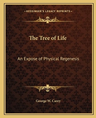 The Tree of Life: An Expose of Physical Regenesis