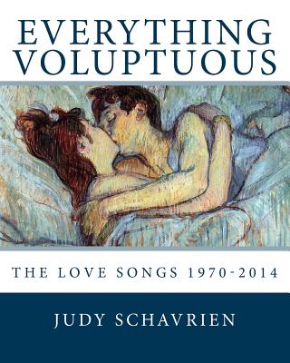 Everything Voluptuous...: The Love Songs 1970 - 2014