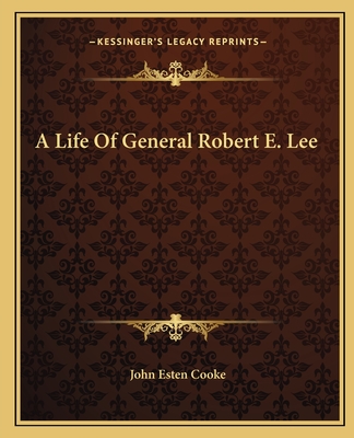 A Life Of General Robert E. Lee
