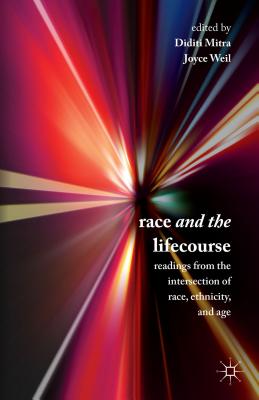 Race and the Lifecourse: Readings from the Intersection of Race, Ethnicity, and Age