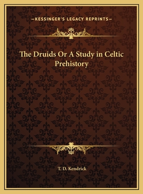The Druids Or A Study in Celtic Prehistory