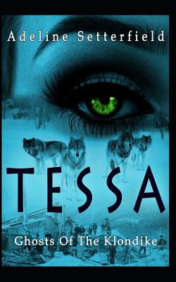 Tessa: Ghosts of the Klondike