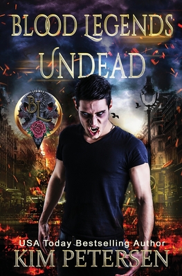 Blood Legends: Undead (An Urban Fantasy set in a Post-Apocalyptic World)