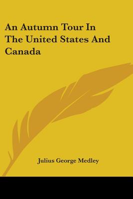 An Autumn Tour In The United States And Canada