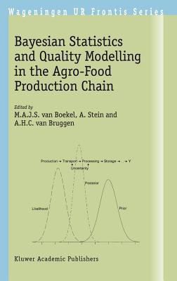 Bayesian Statistics and Quality Modelling in the Agro-Food Production Chain