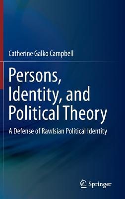 Persons, Identity, and Political Theory: A Defense of Rawlsian Political Identity