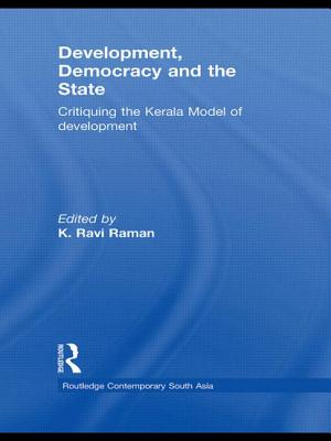 Development, Democracy and the State: Critiquing the Kerala Model of Development