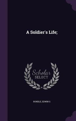 A Soldier's Life;