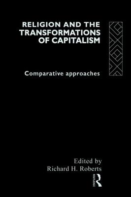 Religion and the Transformation of Capitalism: Comparative Approaches