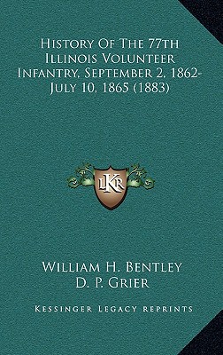 History Of The 77th Illinois Volunteer Infantry, September 2, 1862-July 10, 1865 (1883)