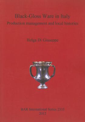 Black-Gloss Ware in Italy: Production management and local histories