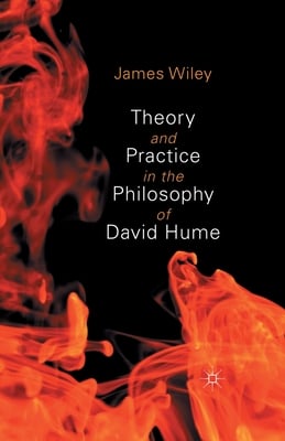 Theory and Practice in the Philosophy of David Hume