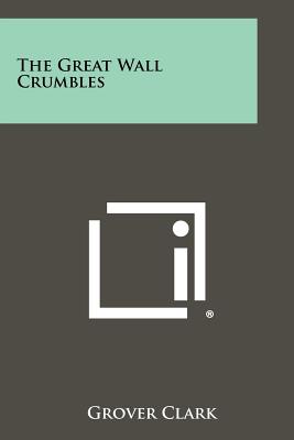 The Great Wall Crumbles
