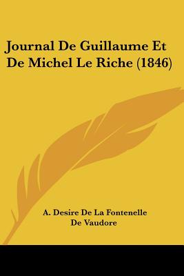 Journal De Guillaume Et De Michel Le Riche (1846)
