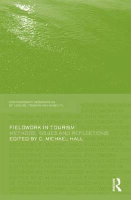 Fieldwork in Tourism: Methods, Issues and Reflections