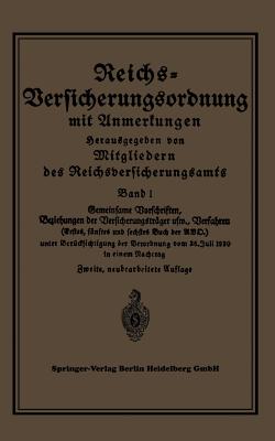 Reichs-Versicherungsordnung Mit Anmerkungen: Band 1: Gemeinsame Vorschriften Beziehungen Der Versicherungsträger Usw., Verfahren