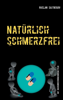 Natürlich schmerzfrei!: mit Nahrungsergänzungsmitteln