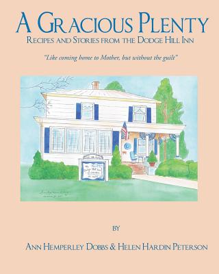 A Gracious Plenty: Recipes and Stories from the Dodge Hill Inn