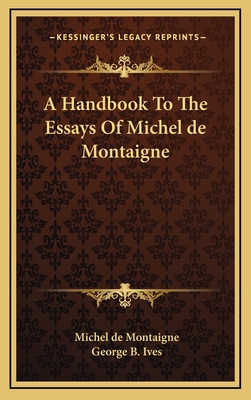 A Handbook To The Essays Of Michel de Montaigne