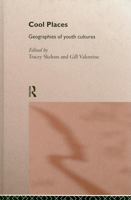 Cool Places: Geographies of Youth Cultures