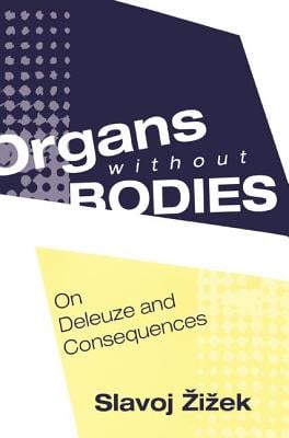 Organs Without Bodies: Deleuze and Consequences