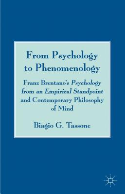 From Psychology to Phenomenology: Franz Brentano's 'psychology from an Empirical Standpoint' and Contemporary Philosophy of Mind