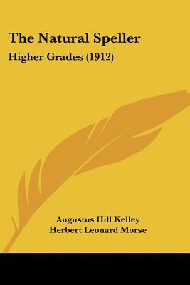 The Natural Speller: Higher Grades (1912)