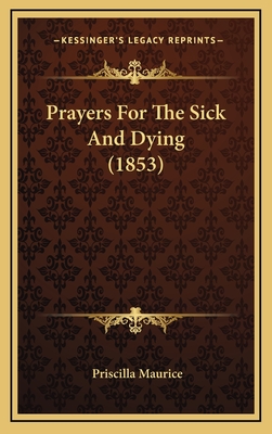 Prayers For The Sick And Dying (1853)