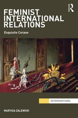 Feminist International Relations: 'Exquisite Corpse'