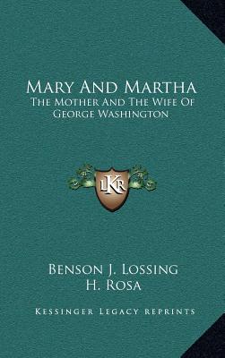Mary And Martha: The Mother And The Wife Of George Washington