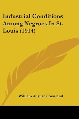 Industrial Conditions Among Negroes In St. Louis (1914)