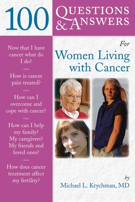 100 Questions & Answers for Women Living with Cancer: A Practical Guide for Survivorship: .