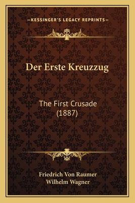 Der Erste Kreuzzug: The First Crusade (1887)