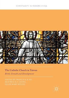 The Catholic Church in Taiwan: Birth, Growth and Development