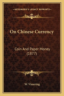 On Chinese Currency: Coin And Paper Money (1877)