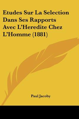 Etudes Sur La Selection Dans Ses Rapports Avec L'Heredite Chez L'Homme (1881)