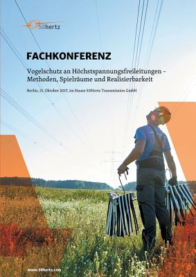 Fachkonferenz: Vogelschutz an Höchstspannungsleitungen - Methoden, Spielräume und Realisierbarkeit