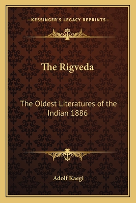 The Rigveda: The Oldest Literatures of the Indian 1886