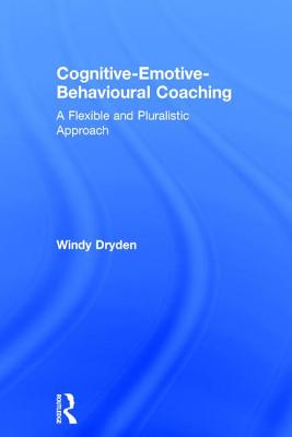 Cognitive-Emotive-Behavioural Coaching: A Flexible and Pluralistic Approach
