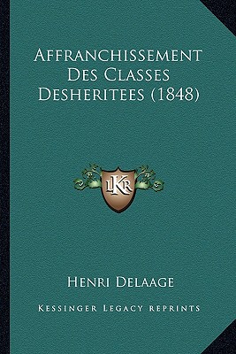 Affranchissement Des Classes Desheritees (1848)