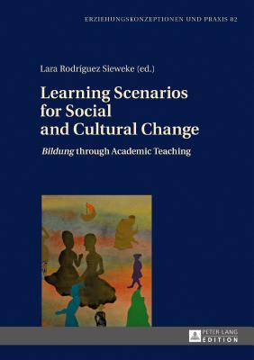 Learning Scenarios for Social and Cultural Change: «Bildung» Through Academic Teaching