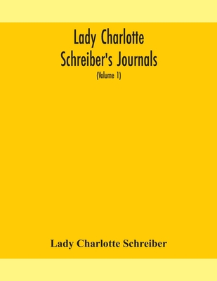 Lady Charlotte Schreiber'S Journals: Confidences Of A Collector Of Ceramics And Antiques Throughout Britain, France, Holland, Belgium, Spain, Portugal