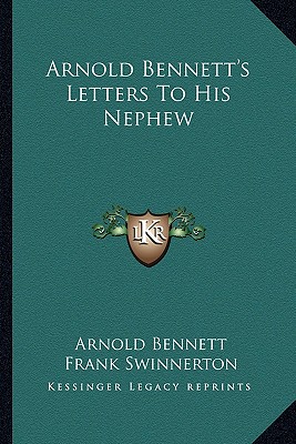 Arnold Bennett's Letters To His Nephew