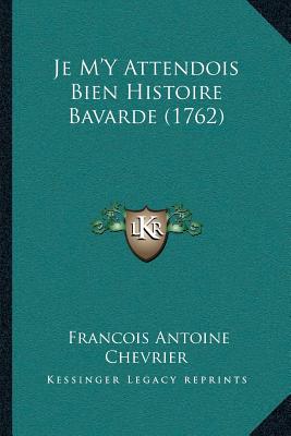 Je M'Y Attendois Bien Histoire Bavarde (1762)