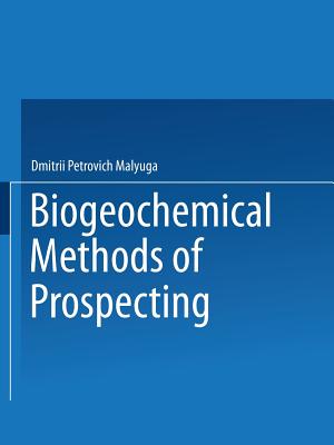 Biogeochemical Methods of Prospecting / Biogeokhimicheskii Metod Poiskov Rudnykh Mestorozhdenii / Биогеох