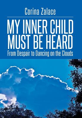 My Inner Child Must Be Heard: From Despair to Dancing on the Clouds