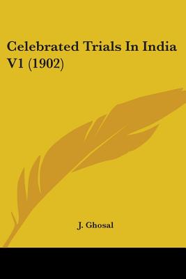 Celebrated Trials In India V1 (1902)