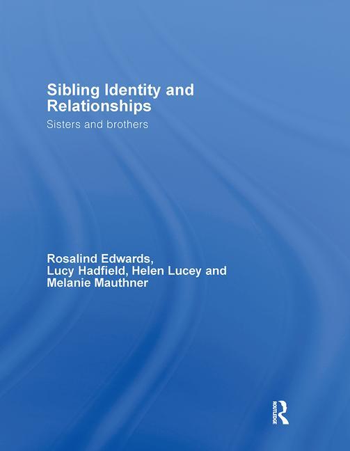 Sibling Identity and Relationships: Sisters and Brothers
