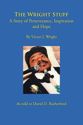 The Wright Stuff: A Story of Perseverance, Inspiration and Hope