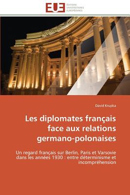 Les Diplomates Français Face Aux Relations Germano-Polonaises
